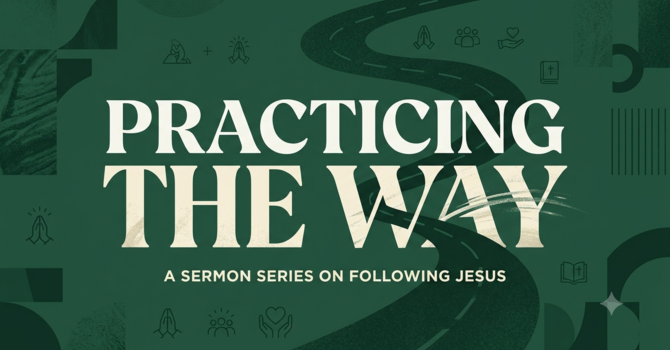 Practicing The Way Week 3