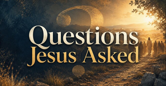 Questions Jesus Asked: Who Do You Say I Am? (Contemporary Service)