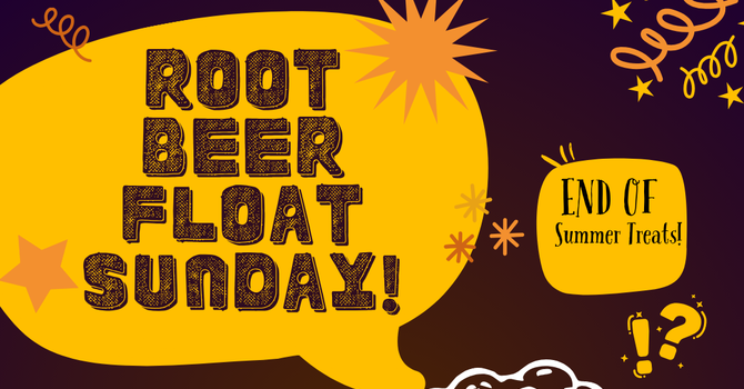 Root Beer Float Sunday!