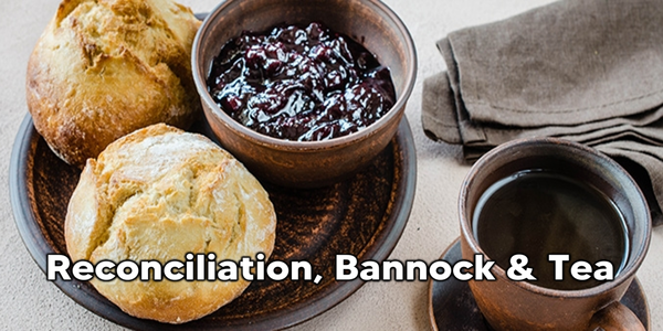 Reconciliation, Bannock, and Tea