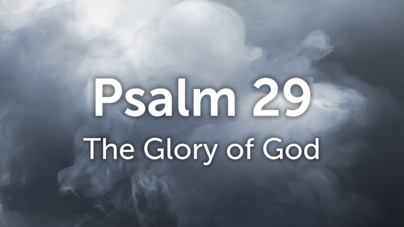 Psalm 29, The Glory of God