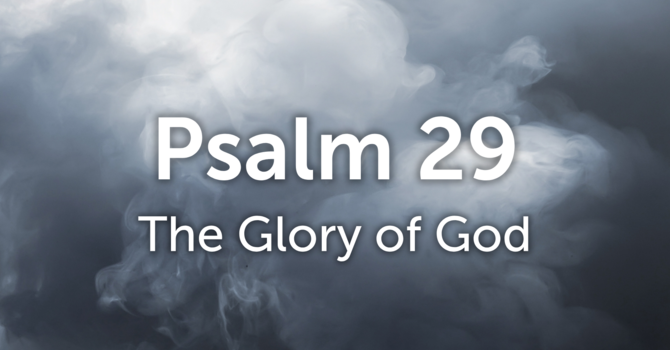 Psalm 29, The Glory of God