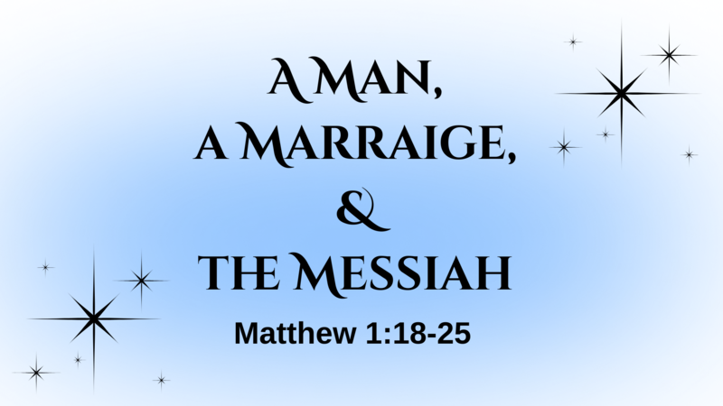 A Man, a Marraige, & the Messiah
