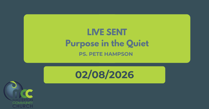 Live Sent: Purpose in the Quiet