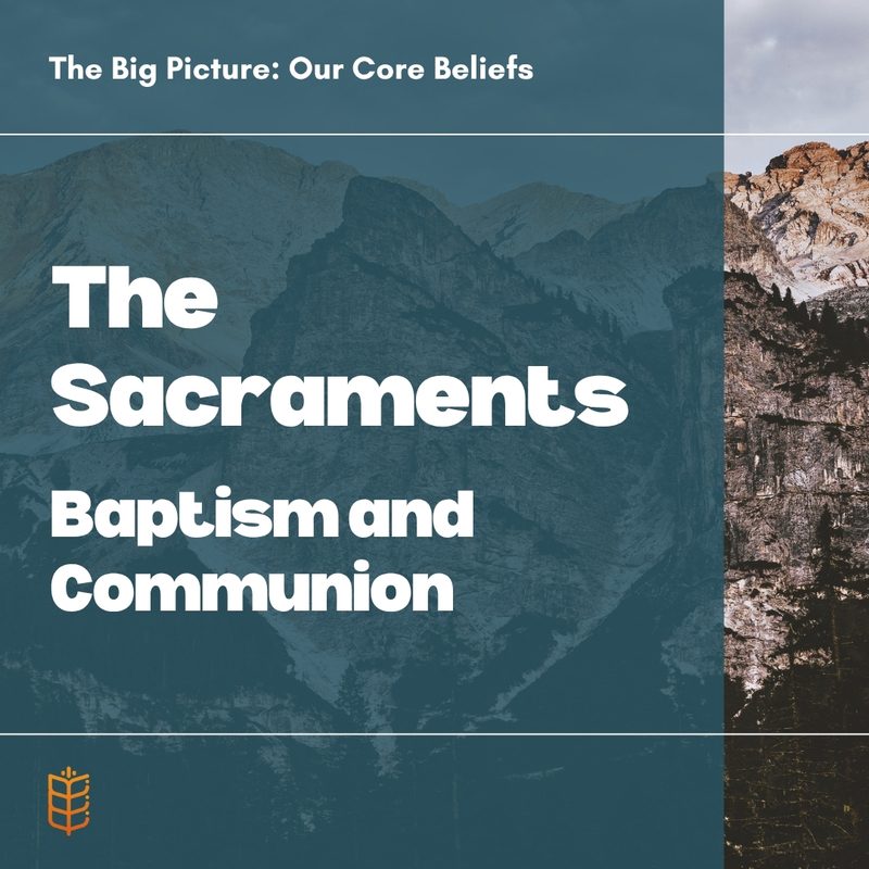 The Sacraments - Baptism and Communion