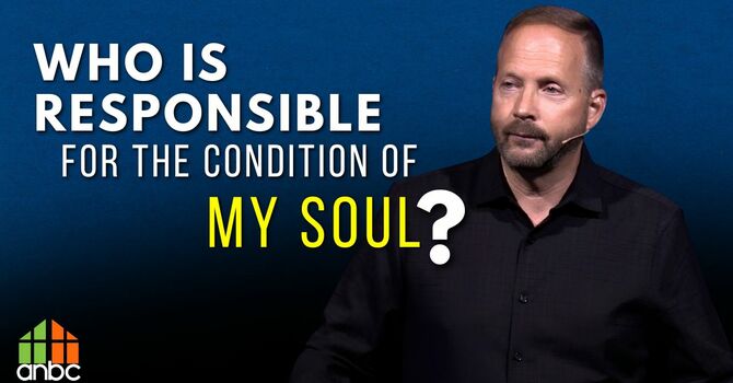 Who Is Responsible For The Condition Of My Soul?