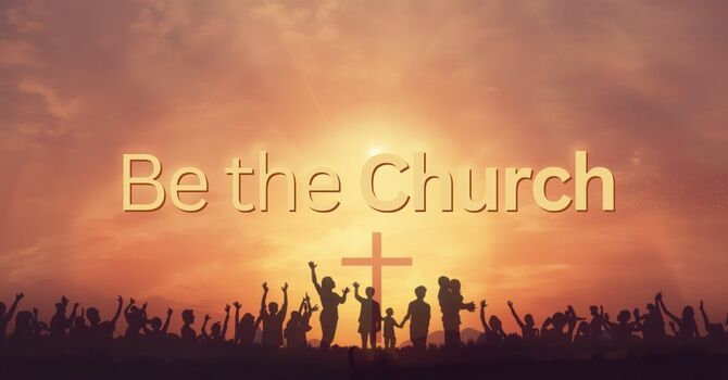 Be the Church: Unity