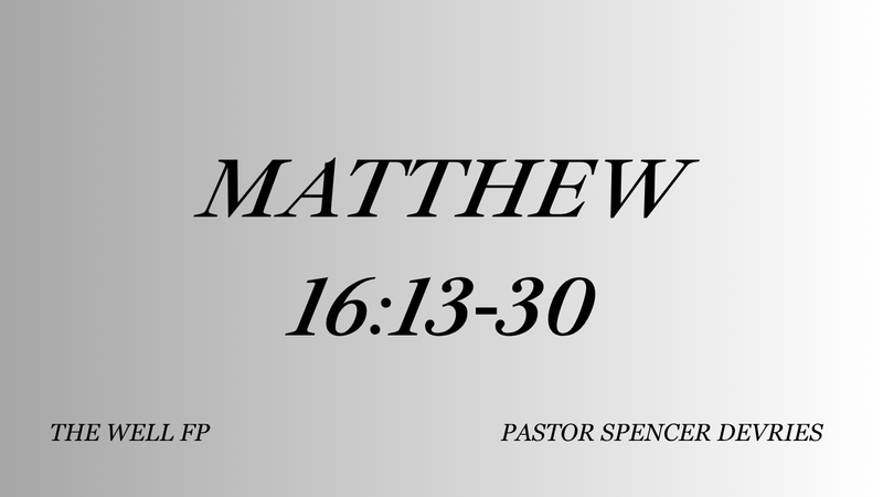 Matthew 16:13-30