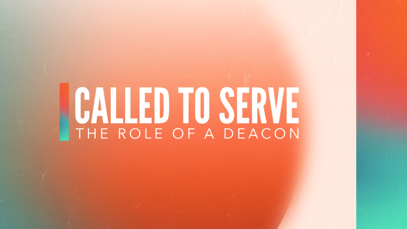 Called to Serve: The Role of a Deacon