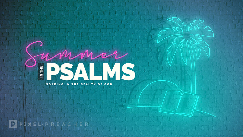 Summer in the Psalms - Psalm 127
