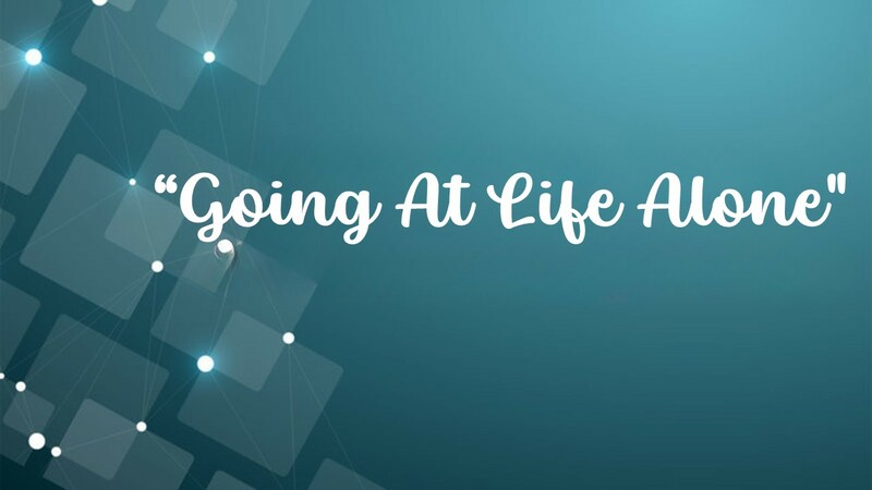 Going AT Life Alone