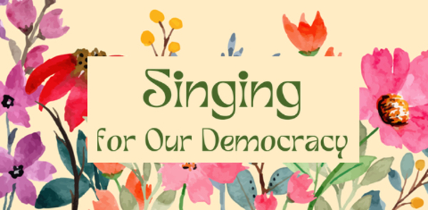Singing for Our Democracy