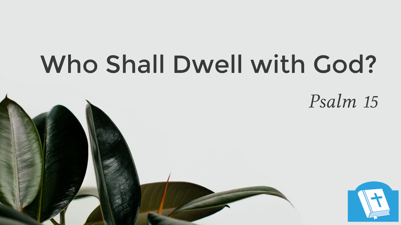 Who Shall Dwell with God?