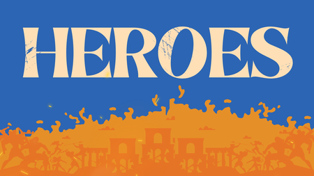 Heroes
