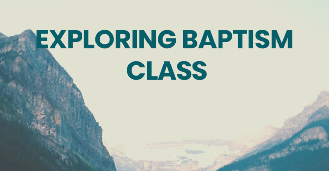 Exploring Baptism Class 