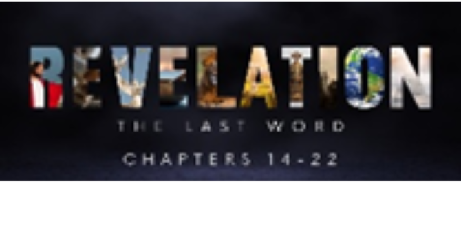 Revelation: The Last Word (Section 3) - Part 14