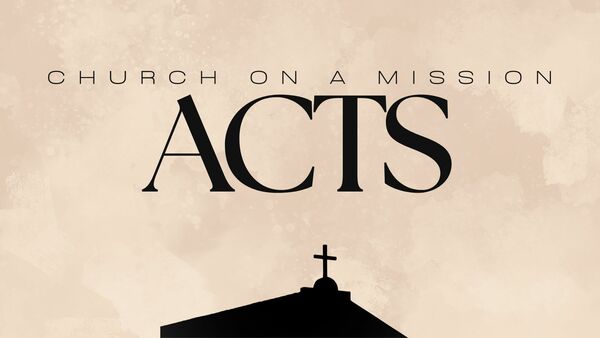 Acts: Church on a Mission