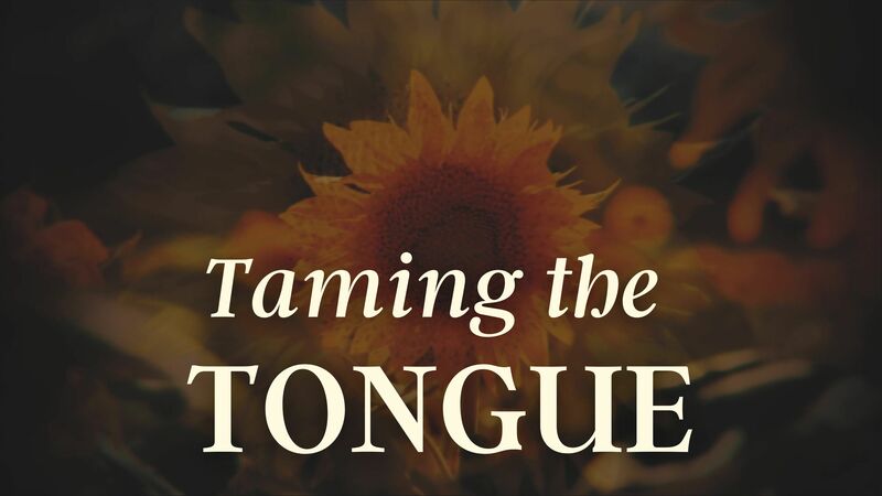Taming the Tongue