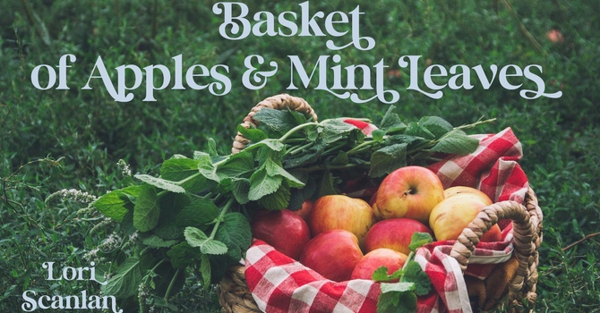 Basket of Apples & Mint Leaves