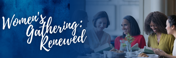 Women's Gathering: Renewed 
