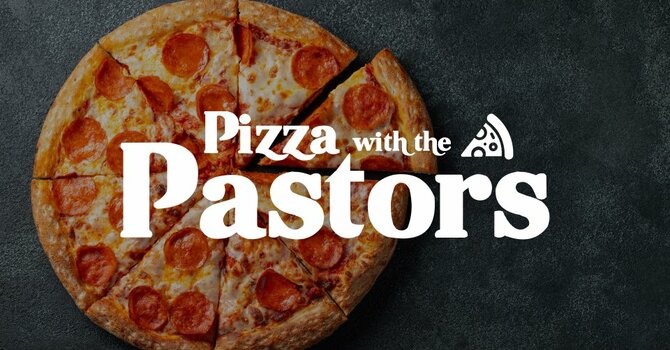 Pizza with the Pastors