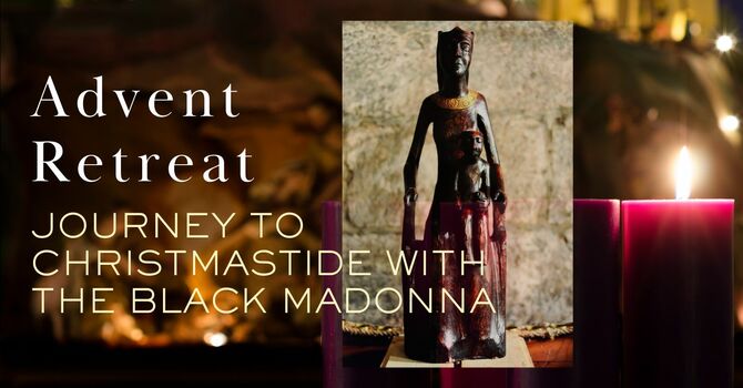 Advent Retreat, A Journey to Christmastide