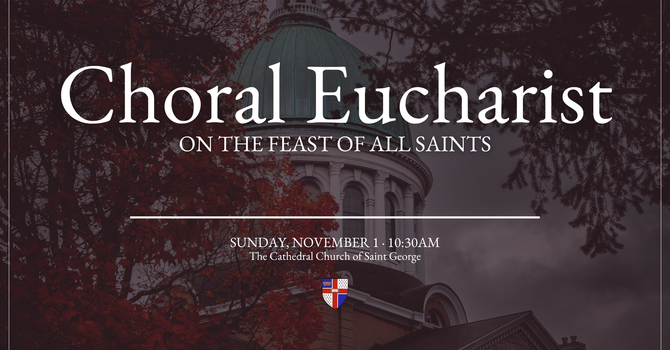Choral Eucharist on the Feast of All Saints