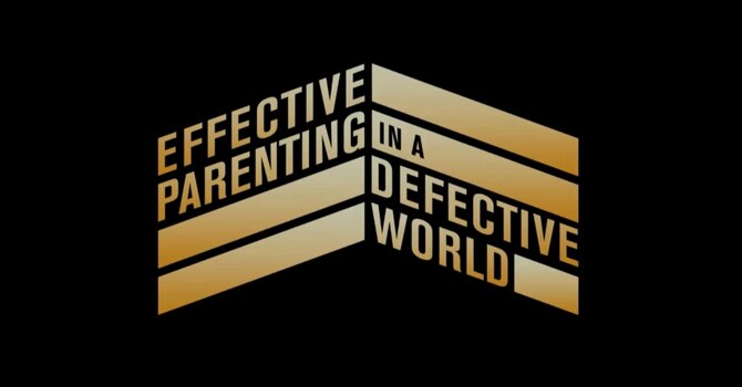 Effective Parenting in a Defective World
