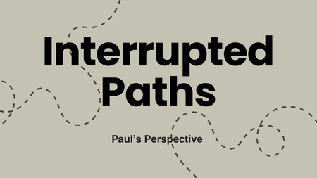Interrupted Paths