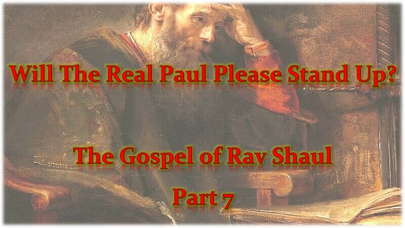 The Gospel of Rav Sha'ul - Part 7