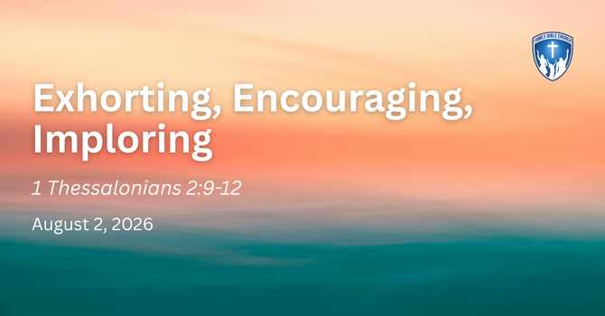 Exhorting, Encouraging, Imploring