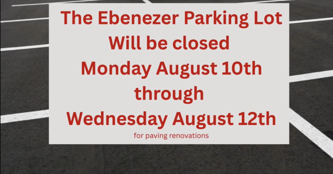 Ebenezer Parking Lot Closed 8/10 - 8/12 image