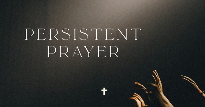Persistent Prayer