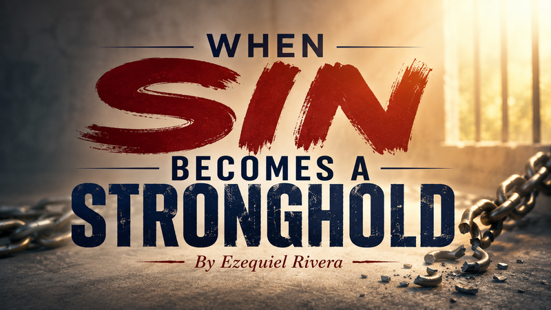 When Sin Becomes A Stronghold