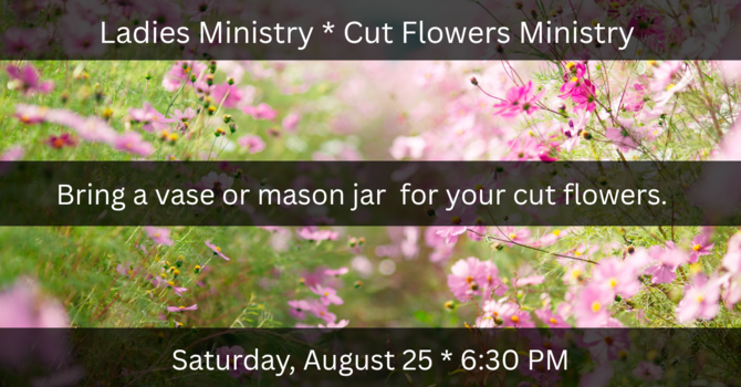 Ladies' Ministry Cut Flowers Event