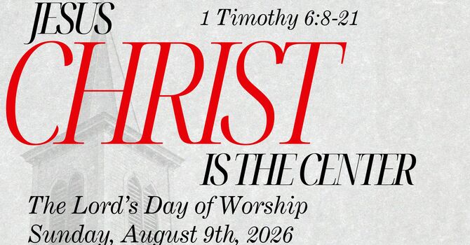 Jesus Christ is the Center | 1 Timothy 6:8-21 image
