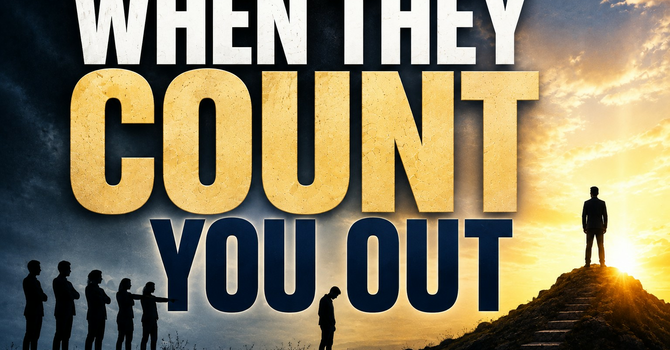 When They count You Out 