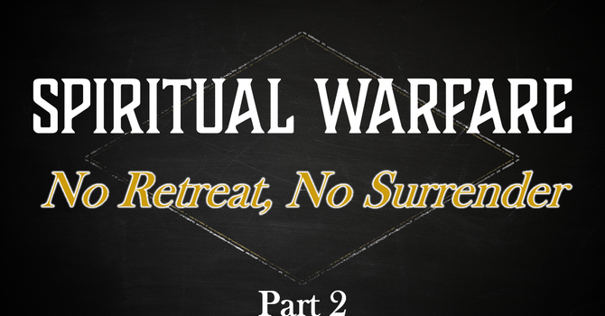 Spiritual Warfare Part 2