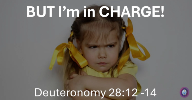BUT I'm In Charge | Deuteronomy 28: 12-14 | 9 August 2026 | 8 AM | Pastor Dockery