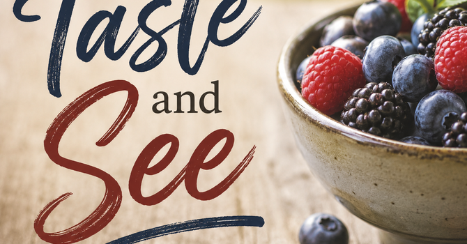Taste and See