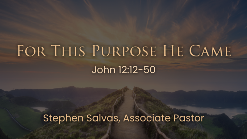 For This Purpose He Came