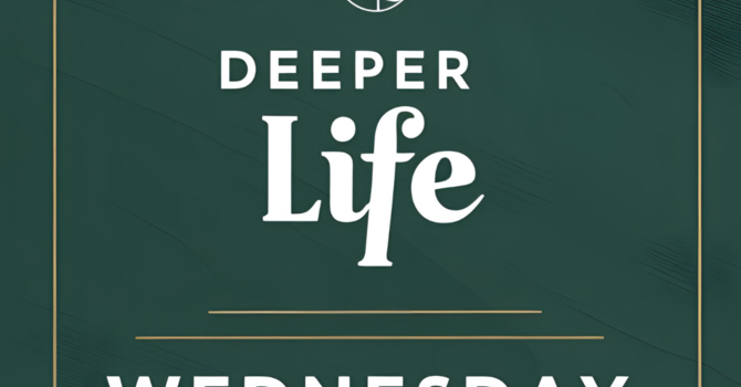 Deeper Life Wednesday