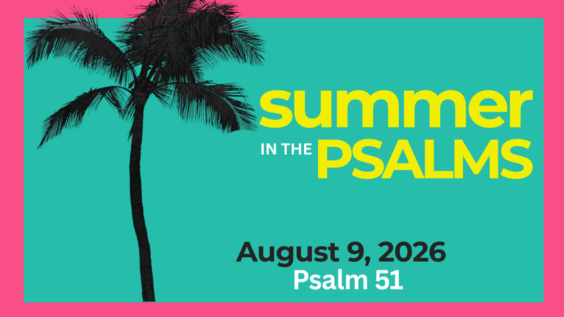 Summer in the Psalms I Psalm 51
