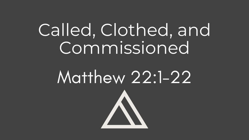 Called, Clothed, and Commissioned