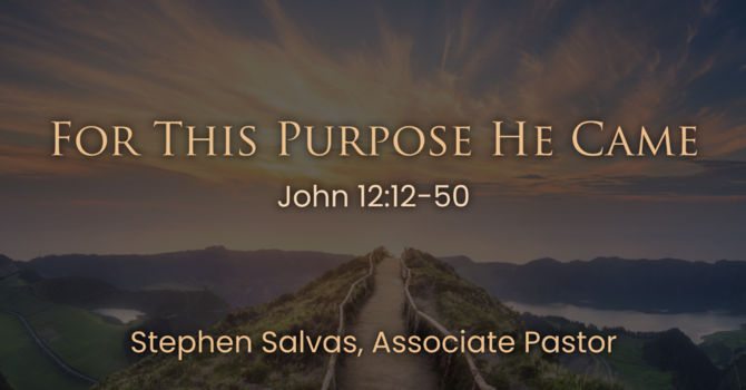 For This Purpose He Came
