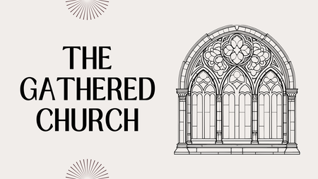 The Gathered Church