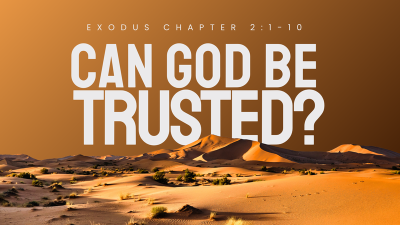 CAN GOD BE TRUSTED?
