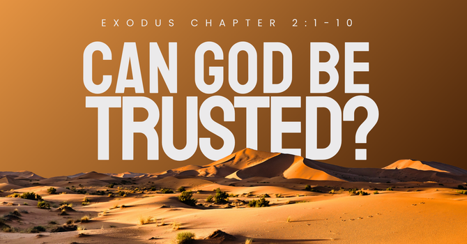 CAN GOD BE TRUSTED?