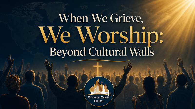 When We Grieve, We Worship: Beyond Cultural Walls