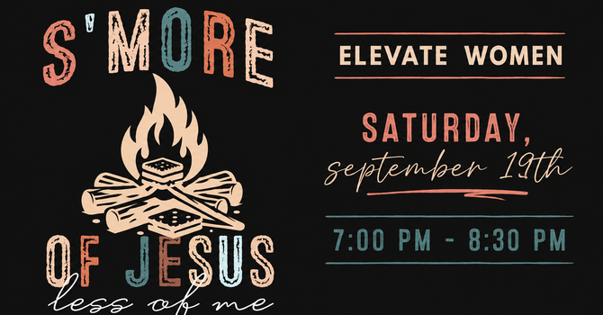 S'more of Jesus Less of me 